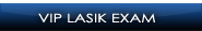 Free VIP LASIK Evaluation